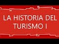 LA HISTORIA DEL TURISMO