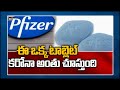 Single Pfizer tablet can cure Covid-19 at home