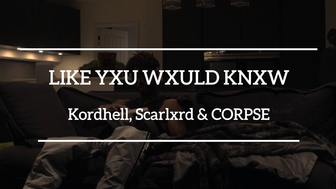 Kordhell, Scarlxrd & CORPSE LIKE YXU WXULD KNXW (AUTUMN TREES) [Letra