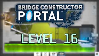 Bridge Constructor Portal LEVEL 16