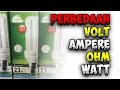 Perbedaan Volt, Ampere, Ohm, dan Watt || AWM channel