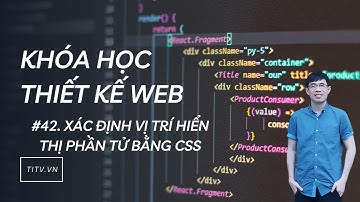 Thiết kế web 42 - Xác định vị trí hiển thị phần tử bằng CSS