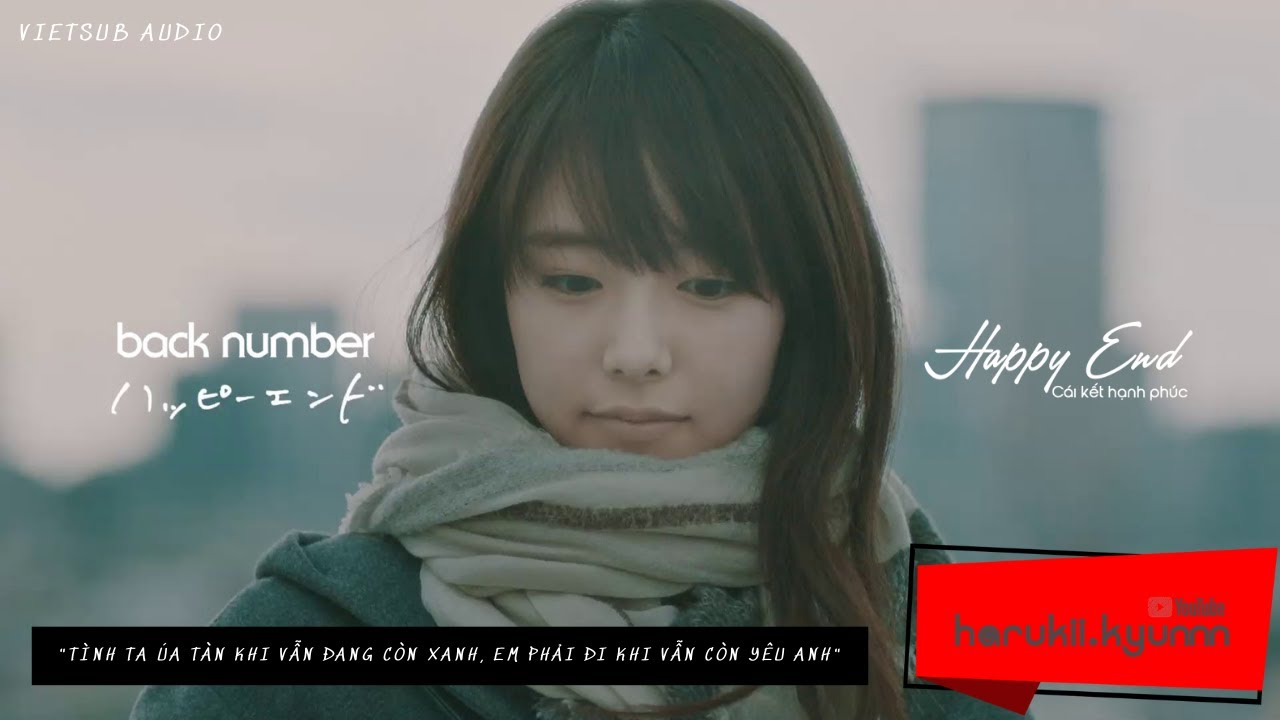 VIETSUB AUDIO] back number - HAPPY END | バックナンバー「ハッピ
