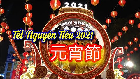Lung Linh Đêm Nguyên Tiêu 2021 Quận 5 / Vietnam Nguyen Tieu Chinese Festival / Hy Ho