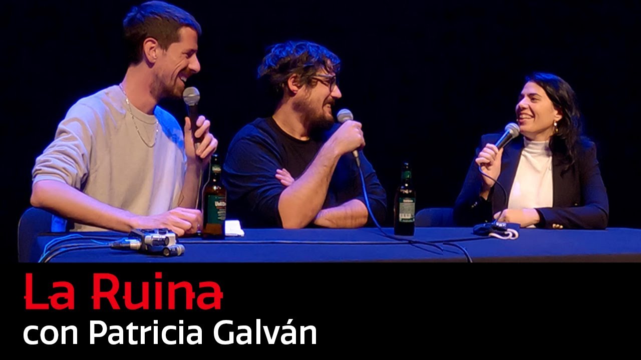 180. La Ruina (con Patricia Galván)