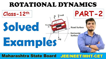 Rotational Dynamics Solved Example’s(Part-2), 1.6 to 1.9, HSC Maharashtra board, Class 12th