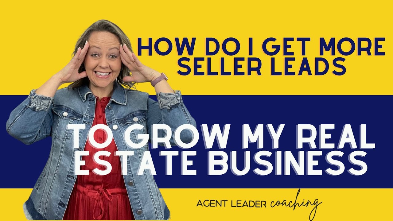 How do I get more seller leads to grow my real estate business? YouTube