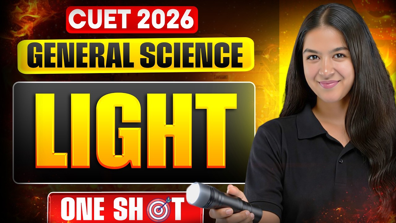 CUET 2026 General Science Light One Shot ⚡ Complete Revision in one ...