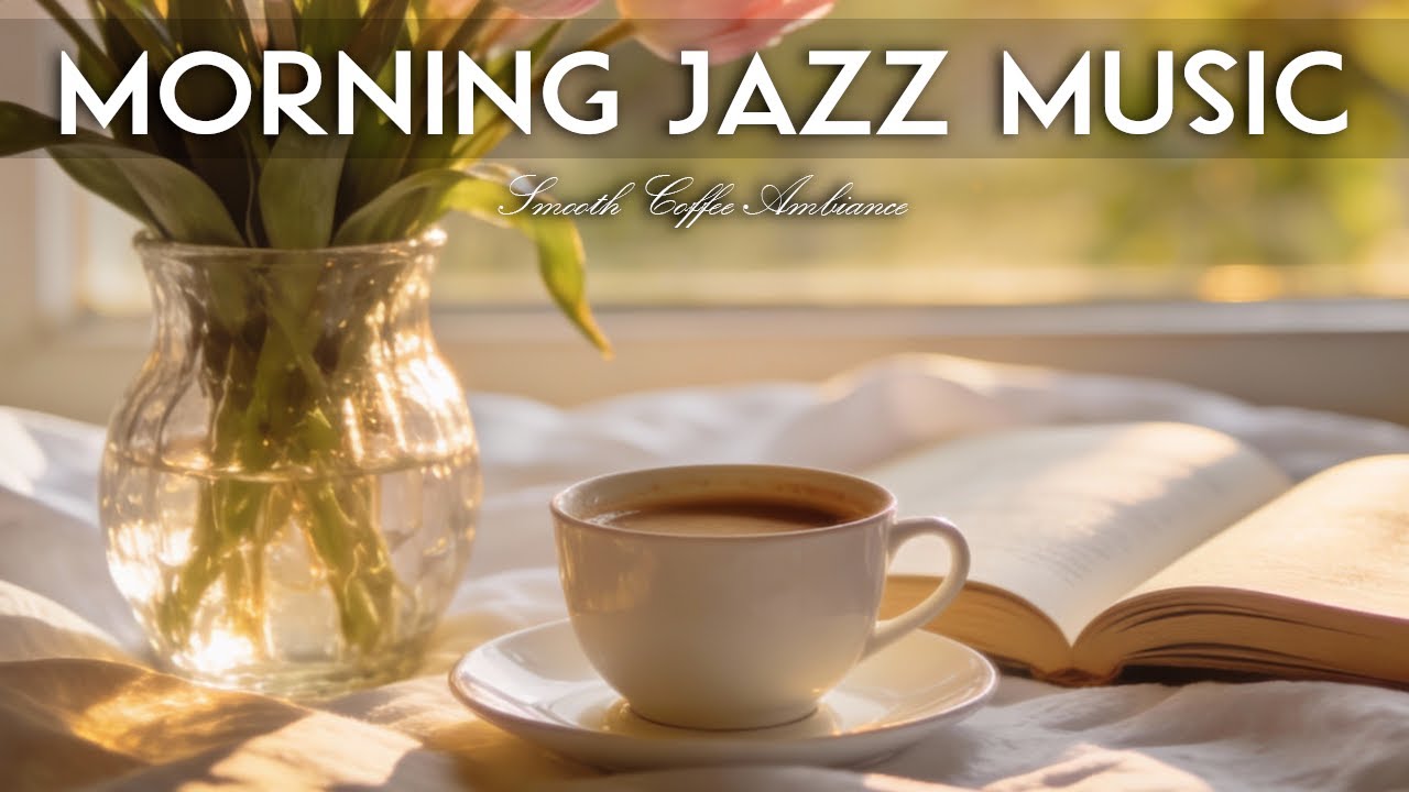 Morning Jazz Music☕Relax Coffee Ambiance Instrumental and Relaxing Jazz Cafe Music for Studying.
