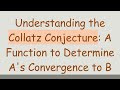 Understanding the Collatz Conjecture: A Function to Determine A's Convergence to B