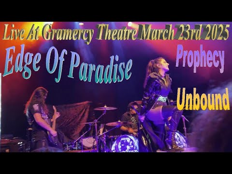 Edge Of Paradise - Prophecy Unbound Live At The Gramercy Theatre NYC 03.23.25 @EdgeOfParadiseBand