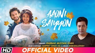Times music presents the latest single by rabbani mustafa khan, 'aaoni
saiyyon'. like || share spread love make sure you subscribe and never
miss a vid...