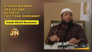 Apakah Berdosa Jika Datang Ke Pesta Tapi Tidak Diundang?? || Ustadz Khalid Basalamah