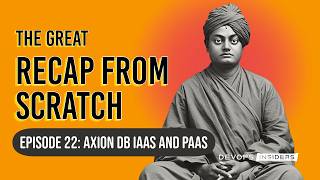 The Great Recap From Scratch | Episode 22: Axion DB on IAAS and PAAS | 18 Sept 2026