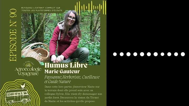 #90 Marie Gauteur 🪲 Humus Libre - Partie 1 | Agroécologie Voyageuse