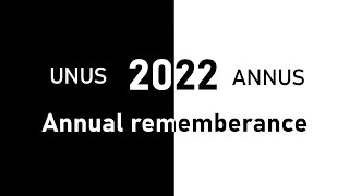 Unus Annus - Annual Rememberance 2022