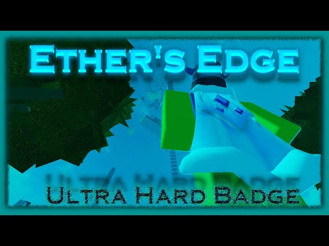 Obtaining Ether's Edge (Ultra Hard Badges List)