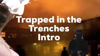 Trapped in the trenches intro