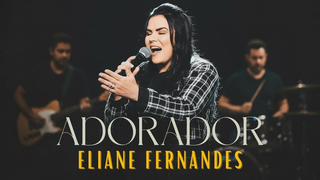 Adorador - Eliane Fernandes || Música Gospel de Adoração e Conexão com Deus
