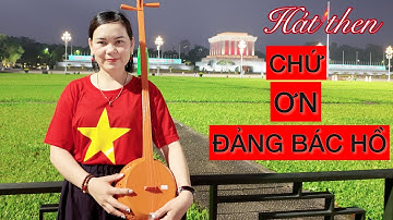 Hát Then : CHỨ ƠN ĐẢNG BÁC HỒ - Tặt cằm : TRỌNG QUYẾT 🩷Chị em Song Mỷ 🩷