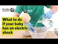 What To Do If Your Baby Had an Electric Shock - First Aid Training - St John Ambulance