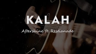 KALAH // Aftershine ft. Restianade // KARAOKE GITAR AKUSTIK