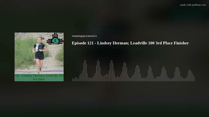 Episode 121 - Lindsey Herman; Leadville 100 3rd Pl...