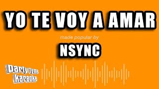 NSYNC - Yo Te Voy A Amar (Versión Karaoke)