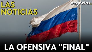 LAS NOTICIAS: Rusia prepara la ofensiva 