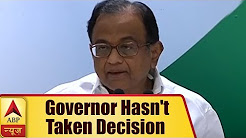 Governor hasn't taken decision to invite Kumaraswamy to form govt: P Chidambaram