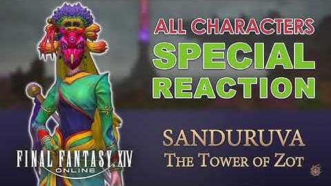 FFXIV - All Characters Special Reaction: The Tower of Zot