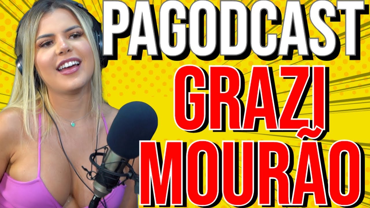GRAZI MOURÃO - #PAGODCAST