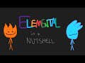 elemental in a nutshell