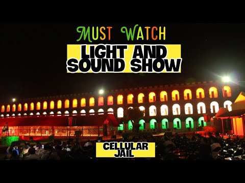 Cellular jail light and sound show  light and sound show In Hindi  Port blair  Andaman 