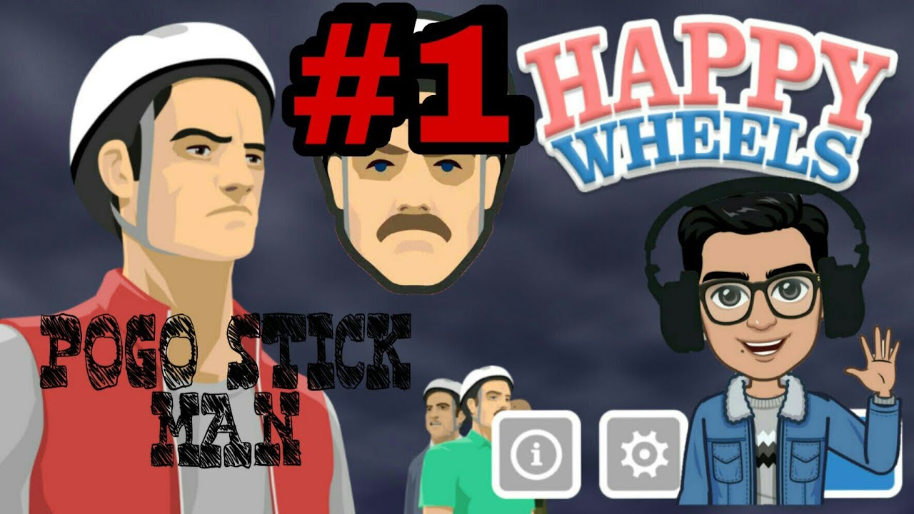 Happy with 1 HAPPY WHEELS (POGO STICK MAN) Latheef Is Here YouTube