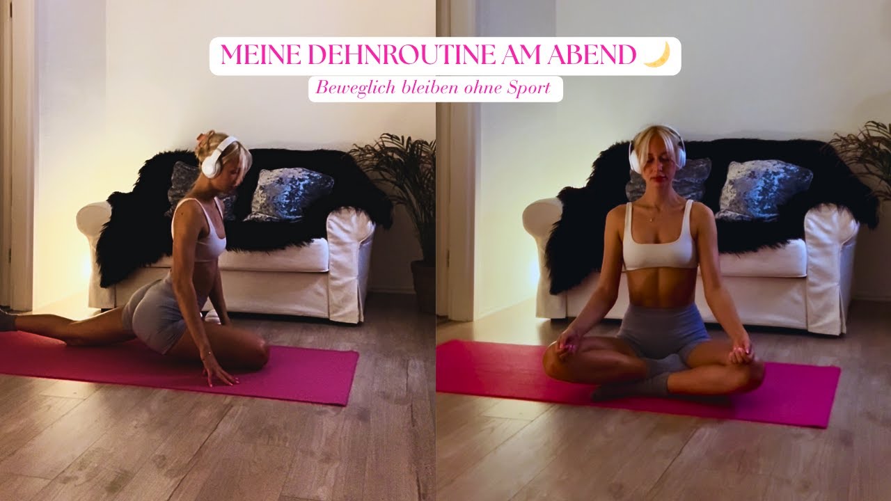 Meine Dehnroutine am Abend 🌙 Beweglich bleiben ohne Sport