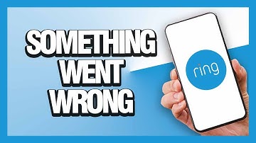 How To Fix Ring App Something Went Wrong | Easy Guide