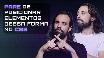 PARE DE POSICIONAR ELEMENTOS DESSA FORMA NO CSS