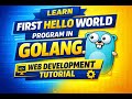 Let's learn - How to Write Your First Hello World in Go Language. A Beginner's Web Development start