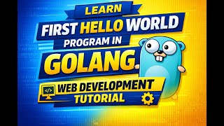 Let's learn - How to Write Your First Hello World in Go Language. A Beginner's Web Development start