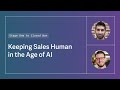 Virtual Event: Keeping Sales Human in the Age of AI