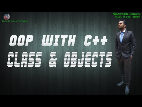 Object Oriented Programming With C++ | Part - 01 | Introduction to Class & Objects | Shayokh Aman