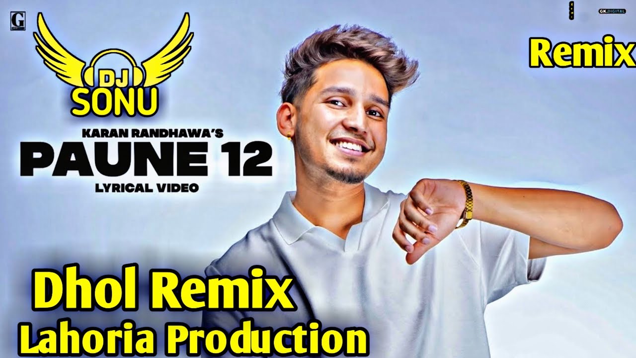 Paune 12 Dhol Remix Karan Randhawa Ft Dj Sonu by Lahoria Production New Song Panjabi 2021