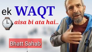 Bhatt Sahab Shayari ️ Ek Waqt Aisa Ata Hai//Nafees ashraf shayari by bhatt sahab #bhattsahab