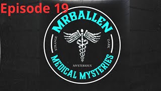 Episode 19 - Life In Paradise Mrballens Medical Mysteries