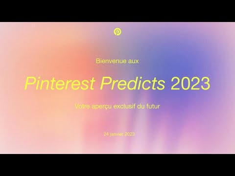 Webinar: Pinterest Predicts 2023 - FR 🇫🇷 - YouTube
