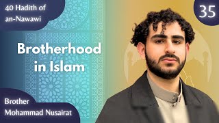 Brotherhood in Islam | Hadith 35 of Imam an-Nawawi | Br. Mohammad Nusairat