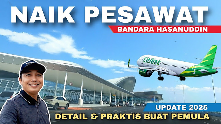 Panduan Lengkap Naik Pesawat di Bandara Sultan Hasanuddin Makassar | Terbaru 2025