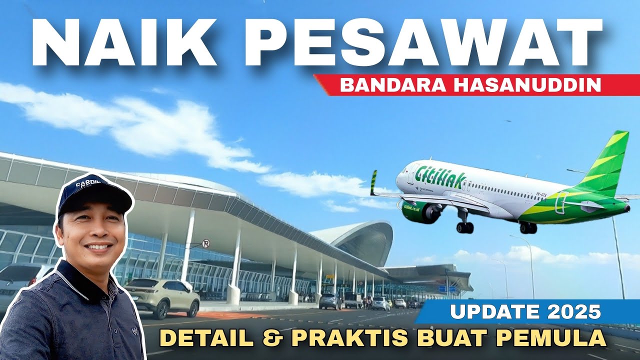 Panduan Lengkap Naik Pesawat di Bandara Sultan Hasanuddin Makassar | Terbaru 2025