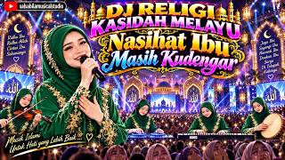 NASIHAT IBU MASIH KUDENGAR 😭 | DJ Religi Kasidah Melayu Paling Menyentuh Hati | Konser Religi 2026